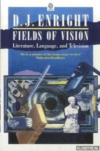 fields of vision essays on literature language and television 1st edition enright, d.j 0192826980,