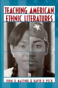 teaching american ethnic literatures nineteen essays 1st edition maitino, john r.; peck, david r. 0826316867,