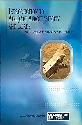 introduction to aircraft aeroelasticity and loads 1st edition jan r. wright, jonathan e. cooper 1563479354,