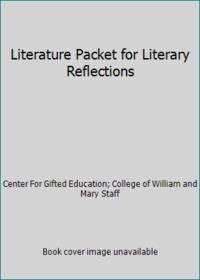 literature packet for literary reflections 1st edition college of william and mary staff; center for gifted