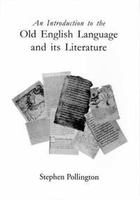 an introduction to the old english language and its literature 1st edition stephen pollington 1898281068,