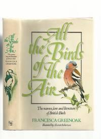 all the birds of the air the names lore and literature of british birds 1st edition greenoak, francesca
