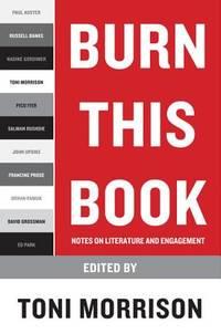 burn this book notes on literature and engagement 1st edition toni morrison 0061774014, 9780061774010