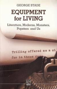 equipment for living literature moderns monsters popsters and us 1st edition george stade 8890196068,