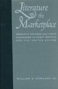 literature and the marketplace 1st edition rowland jr, william g 0803239181, 9780803239180