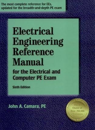 electrical engineering reference manual for the electrical and computer pe exam 6th edition john a. camara,
