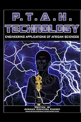 p t a h technology engineering applications of african sciences 1st edition african creation energy