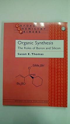 organic synthesis: the roles of boron and silicon 1st edition susan e. thomas 0198556624, 978-0198556626
