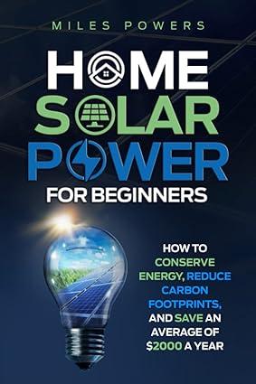 home solar power for beginners 1st edition miles powers b0btnz8pfj, 979-8372347359