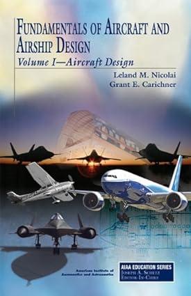 fundamentals of aircraft and airship design volume 1 1st edition leland nicolai, grant carichner 1600867510,