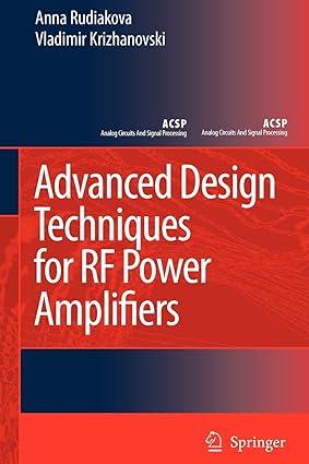 advanced design techniques for rf power amplifiers 1st edition anna n. rudiakova, vladimir krizhanovski