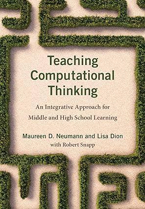 teaching computational thinking an integrative approach for middle and high school learning 1st edition