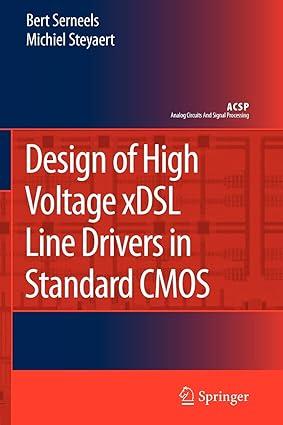 design of high voltage xdsl line drivers in standard cmos 1st edition bert serneels, michiel steyaert