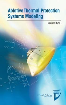 ablative thermal protection systems modeling 1st edition georges duffa 1624101712, 978-1624101717