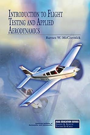 introduction to flight testing and applied aerodynamics 1st edition barnes w. mccormick 1600868274,