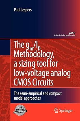 the gm id methodology a sizing tool for low voltage analog cmos circuits 1st edition paul jespers 1461425050,
