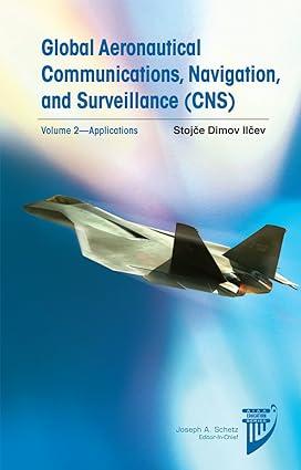 global aeronautical communications navigation and surveillance cns applications volume 2 1st edition stojce