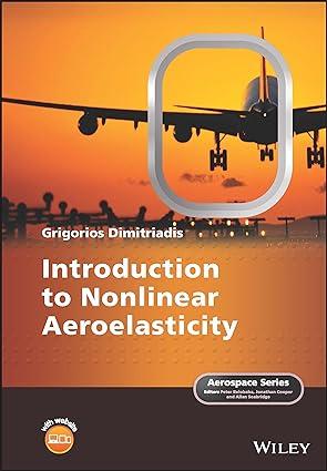 introduction to nonlinear aeroelasticity 1st edition grigorios dimitriadis 1118613473, 978-1118613474