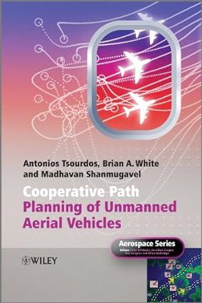 cooperative path planning of unmanned aerial vehicles 1st edition antonios tsourdos, brian white, madhavan