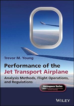 performance of the jet transport airplane analysis methods flight operations and regulations 1st edition