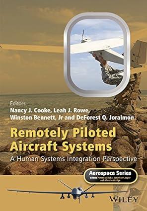 remotely piloted aircraft systems a human systems integration perspective 1st edition leah j. rowe, nancy j.