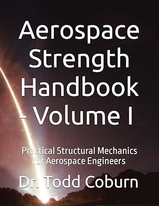 aerospace strength handbook practical structural mechanics for aerospace engineers volume i 1st edition dr