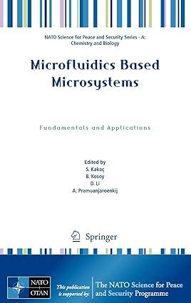 microfluidics based microsystems fundamentals and applications 2010 edition s. kakaç, b. kosoy, d. li, a.