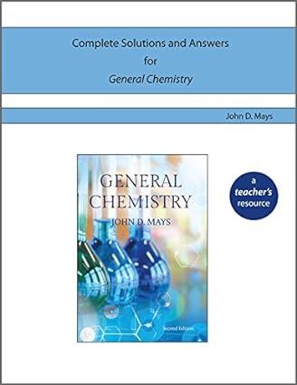 general chemistry solutions manual 1st edition john mays 0988322897, 978-0988322899
