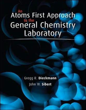 an atoms first approach to general chemistry laboratory manual 1st edition gregg dieckmann, john sibert