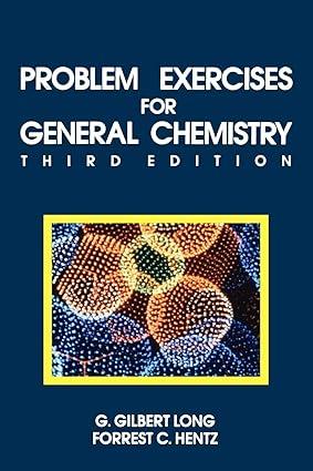 problem exercises for general chemistry principles and structure 3rd edition g.gilbert long, forrest c. hentz