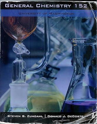 general chemistry 152 7th edition steven s. zumdahl, donald j. decoste, susan a. zumdahl 1337054992,