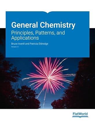 general chemistry principles patterns and applications 1st edition flatworld 1453336168, 978-1453336168