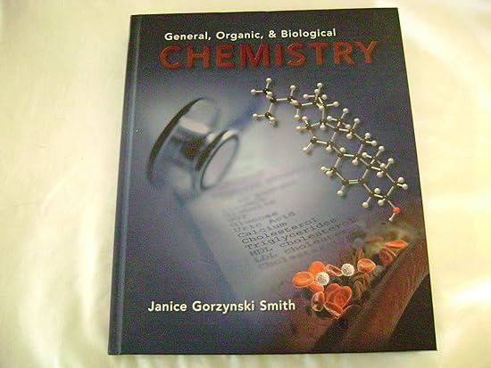 general organic and biological chemistry 1st edition janice gorzynski smith 0073026573, 978-0073026572