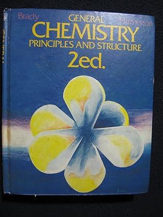 general chemistry principles and structure 2nd edition james e. brady, gerard e. humiston 0471019100,