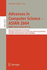 advances in computer science asian 2004 higher level decision making 9th asian computing science conference