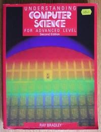 understanding computer science for advanced level 1st edition bradley, ray 0748705635, 9780748705634
