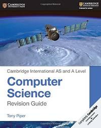 Cambridge International AS And A Level Computer Science Revision Guide