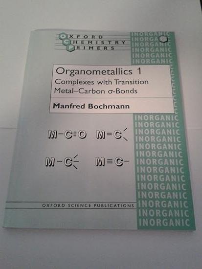 organometallics 1 complexes with transition metal carbon 1st edition manfred bochmann 0198557507,
