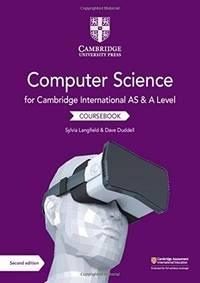 cambridge international as and a level computer science coursebook 2nd edition duddell, dave,langfield,