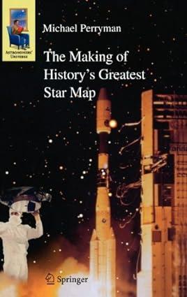 the making of historys greatest star map 1st edition michael perryman 3642116019, 978-3642116018