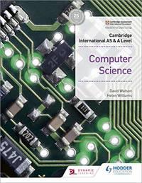cambridge international as and a level computer science 1st edition williams, helen 1510457593, 9781510457591