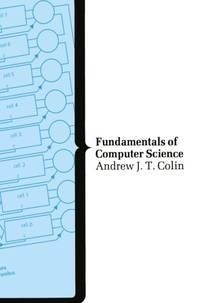 fundamentals of computer science 1st edition colin, andrew john theodore 0333305035, 9780333305034