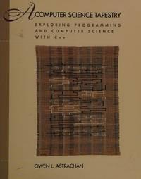 a computer science tapestry exploring programming and computer science 1st edition owen l. astrachan