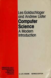 computer science a modern introduction 1st edition a. lister,lister, a.m.,goldschlager, les 0131657046,
