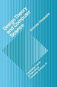 design theory and computer science 1st edition subrata dasgupta 0521390214, 9780521390217