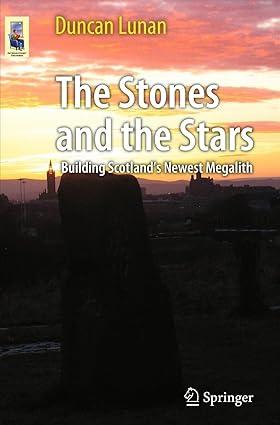 the stones and the stars building scotlands newest megalith 1st edition duncan lunan 1461453534,
