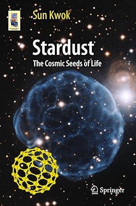 stardust the cosmic seeds of life 1st edition sun kwok 3642328016, 78-3642328015
