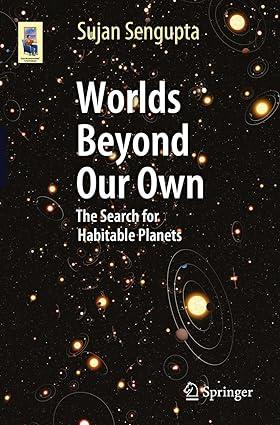 worlds beyond our own the search for habitable planets 1st edition sujan sengupta 3319098934, 978-3319098937