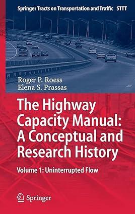the highway capacity manual a conceptual and research history uninterrupted flow volume 1 1st edition roger .