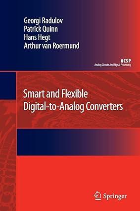 smart and flexible digital to analog converters 1st edition georgi radulov, patrick quinn, hans hegt, arthur